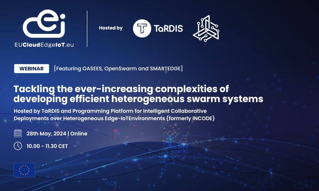 “Tackling the ever-increasing complexities of developing efficient heterogeneous swarm systems” – an EUCloudEdgeIoT Webinar